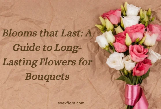 Flowers for Bouquets